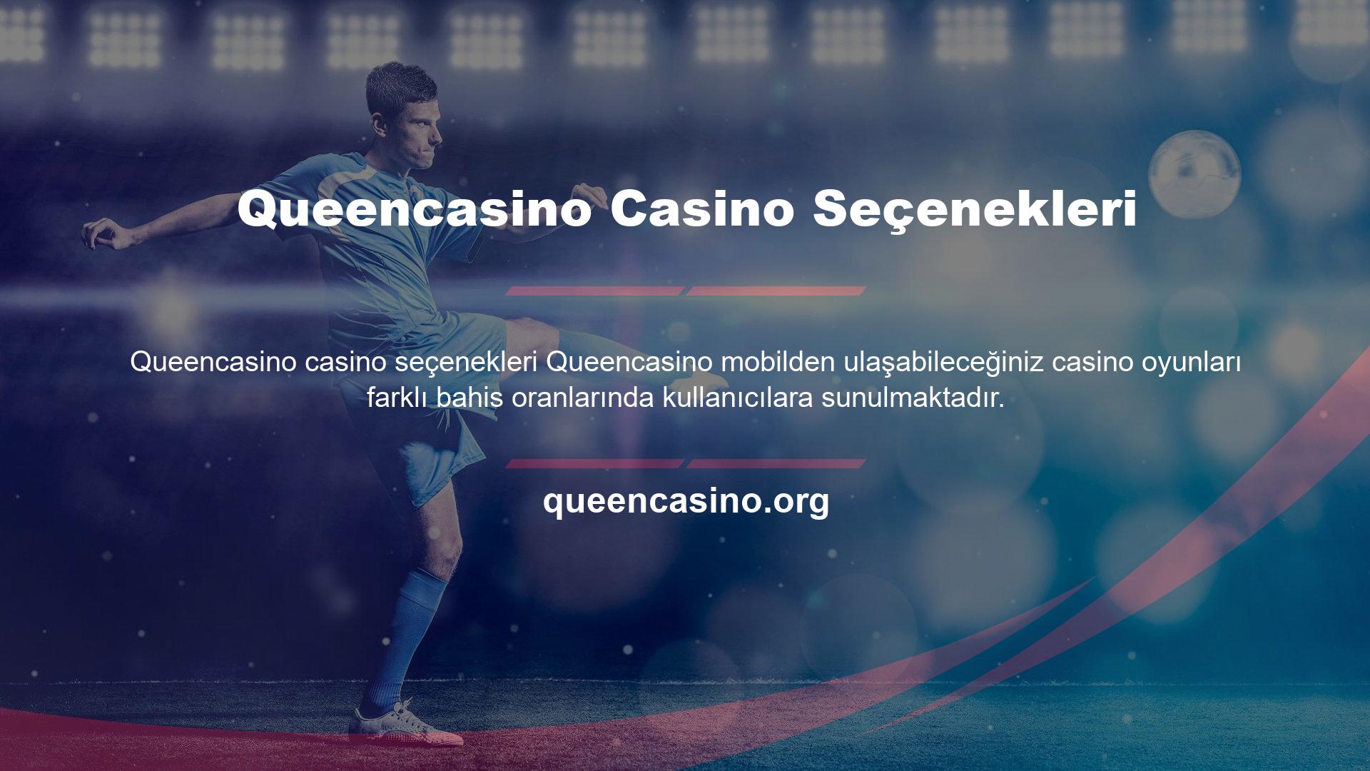 Queencasino casino seçenekleri